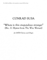 Conrad Susa, Wise Women: 11. Where is This Stupendous Stranger SATB and Organ Stimme