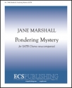 Jane Marshall, Pondering Mystery SATB a Cappella Stimme
