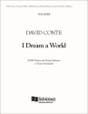 David Conte, I Dream a World SATB, Piano or opt. String Orchestra Partitur