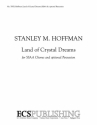 Stanley M. Hoffman, Land of Crystal Dreams SSAA , Opt. Percussion [Glockenspiel, Vibraphone] Stimme