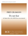 Fred Gramann, Do not fear Soprano Solo or Soli, SATB a Cappella Stimme