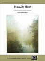 Gwyneth Walker, Peace, My Heart Solo Voice [Low to Medium] with optional harmony and Piano Buch