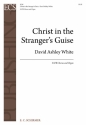 David Ashley White, Christ in the Stranger's Guise SATB and Organ Stimme