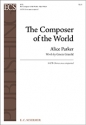 Alice Parker, The Composer of the World SATB Chorus unaccompanied Stimme