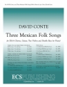 David Conte, Three Mexican Folk Songs SSAA, Guitar, Two Violins and Double Bass [or Piano] Chorpartitur