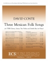 David Conte, Three Mexican Folk Songs TTBB, Guitar, Two Violins and Double Bass [or Piano] Chorpartitur