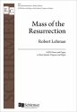 Robert Lehman, Mass of the Resurrection SATB Chorus and Organ, or Brass Quintet, Timpani, and Organ Chorpartitur