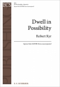 Robert Kyr, Dwell in Possibility Soprano Solo, SSATBB unaccompanied Chorpartitur