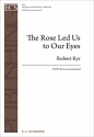 Robert Kyr, The Rose Led Us to Our Eyes SATB unaccompanied Chorpartitur