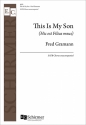 Fred Gramann, This Is My Son (Hic est Filius meus) SATB Chorus unaccompanied Chorpartitur