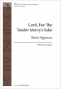 Kevin Uppercue, Lord, For Thy Tender Mercy's Sake SATB and Organ Chorpartitur