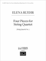 Elena Ruehr, String Quartet No.1-Four Pieces for String Quartet Streichquartett Partitur + Stimmen