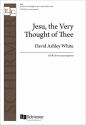 David Ashley White, Jesu, the Very Thought of Thee SATB Chorpartitur