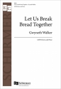 Gwyneth Walker, Let Us Break Bread Together SATB Chorus and Piano Chorpartitur