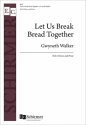 Gwyneth Walker, Let Us Break Bread Together Women's Choir [SSAA] and Piano Chorpartitur