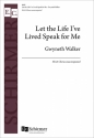Gwyneth Walker, Let the Life I've Lived Speak for Me SSAA Chorus unaccompanied Chorpartitur