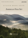 Steven Mark Kohn, American Folk Set Low Voice and Piano Buch