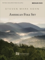 Steven Mark Kohn, American Folk Set Medium Voice and Piano Buch