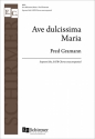 Fred Gramann, Ave dulcissima Maria Soprano Voice and Mixed Choir [SATB] Chorpartitur