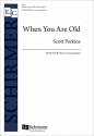 Scott Perkins, When You Are Old SATB Chorpartitur