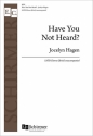 Jocelyn Hagen, Have You Not Heard? SATB Unaccompanied Chorpartitur