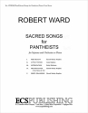 Robert Ward, Sacred Songs for Pantheists Soprano/High Voice and Piano or Orchestra Klavierauszug