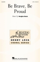 Douglas Beam, Be Brave, Be Proud 2-Part Choir Choral Score