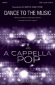 Dance to the Music SATB a Cappella Choral Score