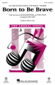 Born to Be Brave 2-Part Choir Choral Score