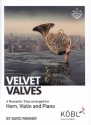 Velvet Valves - 6 Romantic Pieces for horn, violin and piano score and parts