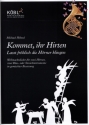 Kommet, ihr Hirten - Lasst fr�hlich die H�rner klingen f�r 2 H�rner, 2 Blas- oder Streichinstrumente in gemischter Besetzung Spielpartitur und Stimme