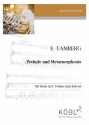 Prelude and Metamorphosis f�r Horn in F, Violine und Klavier Partitur und Stimmen