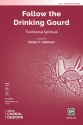 Johnson, Victor C Follow The Drinking Gourd SATB