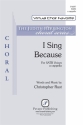 Christopher Rust, I Sing Because SATB a Cappella Choral Score