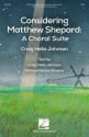 Craig Hella Johnson, Considering Matthew Shepard: A Choral Suite SATB and Accompaniment Set