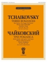 Pyotr Ilyich Tchaikovsky, Three Romances Vocal and Piano