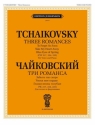 Pyotr Ilyich Tchaikovsky, Three Romances Vocal and Piano