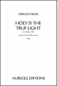 Gerald Near, Holy Is the True Light SATB and Organ Chorpartitur