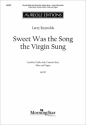 Larry Reynolds, Sweet Was the Song the Virgin Sung Soprano Solo, Unison Choir and Organ Chorpartitur