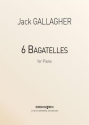 Jack Gallagher, 6 Bagatelles Klavier Buch