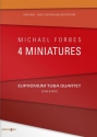 Michael Forbes, 4 Miniatures Tubaquartett Stimmensatz