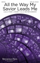 Heather Sorenson, All the Way My Savior Leads Me SATB Choral Score