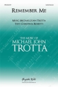 Michael John Trotta, Remember Me SATB and Piano Choral Score