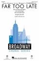 Andrew Lloyd Webber, Far Too Late SATB Chorpartitur
