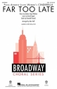 Andrew Lloyd Webber, Far Too Late SSA Chorpartitur