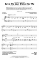 Doc Pomus_Mort Shuman, Save the Last Dance for Me SATB Chorpartitur