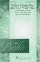 Daniel Burton, When Christ Was Born of Mary Free SATB/ORGAN Chorpartitur