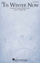 Brad Nix, 'Tis Winter Now SATB Chorpartitur