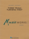 Richard L. Saucedo, Three Trails Turning West Concert Band/Harmonie Partitur