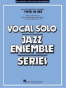 Benj Pasek_Justin Paul, This Is Me Vocal Solo and Jazz Ensemble Partitur